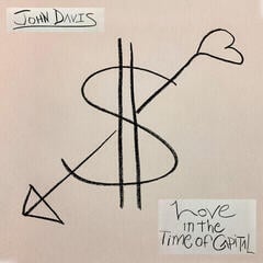 Вінілові платівки John Davis - Love in the Time of Capital (LP)