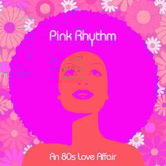 Vinyl Record Pink Rhythm - An 80s Love Affair (Translucent Neon Pink Coloured) (LP)