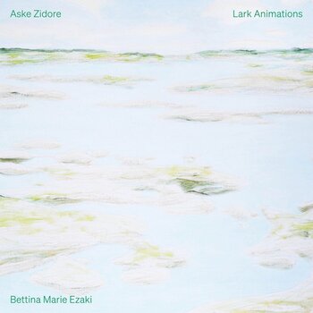 Vinylskiva Aske Zidore & Bettina Marie Ezaki - Lark Animations (LP) - 1