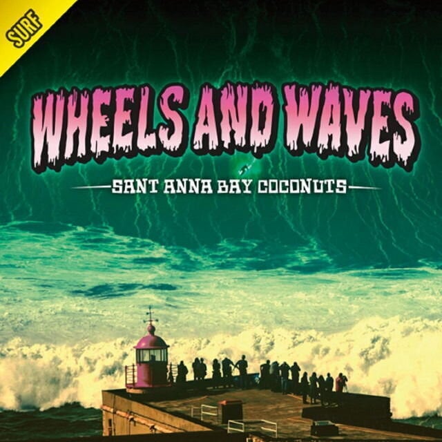 Грамофонна плоча Sant Anna Bay Coconuts - Wheels And Waves (Limited Edition) (LP)