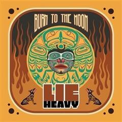 Disque vinyle Lie Heavy - Burn To The Moon (Limited Edition) (Blood Red Coloured) (LP)