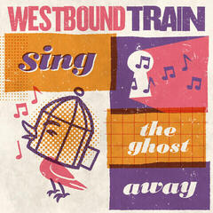 LP ploča Westbound Train - Sing The Ghost Away (Blood Orange Coloured) (LP)