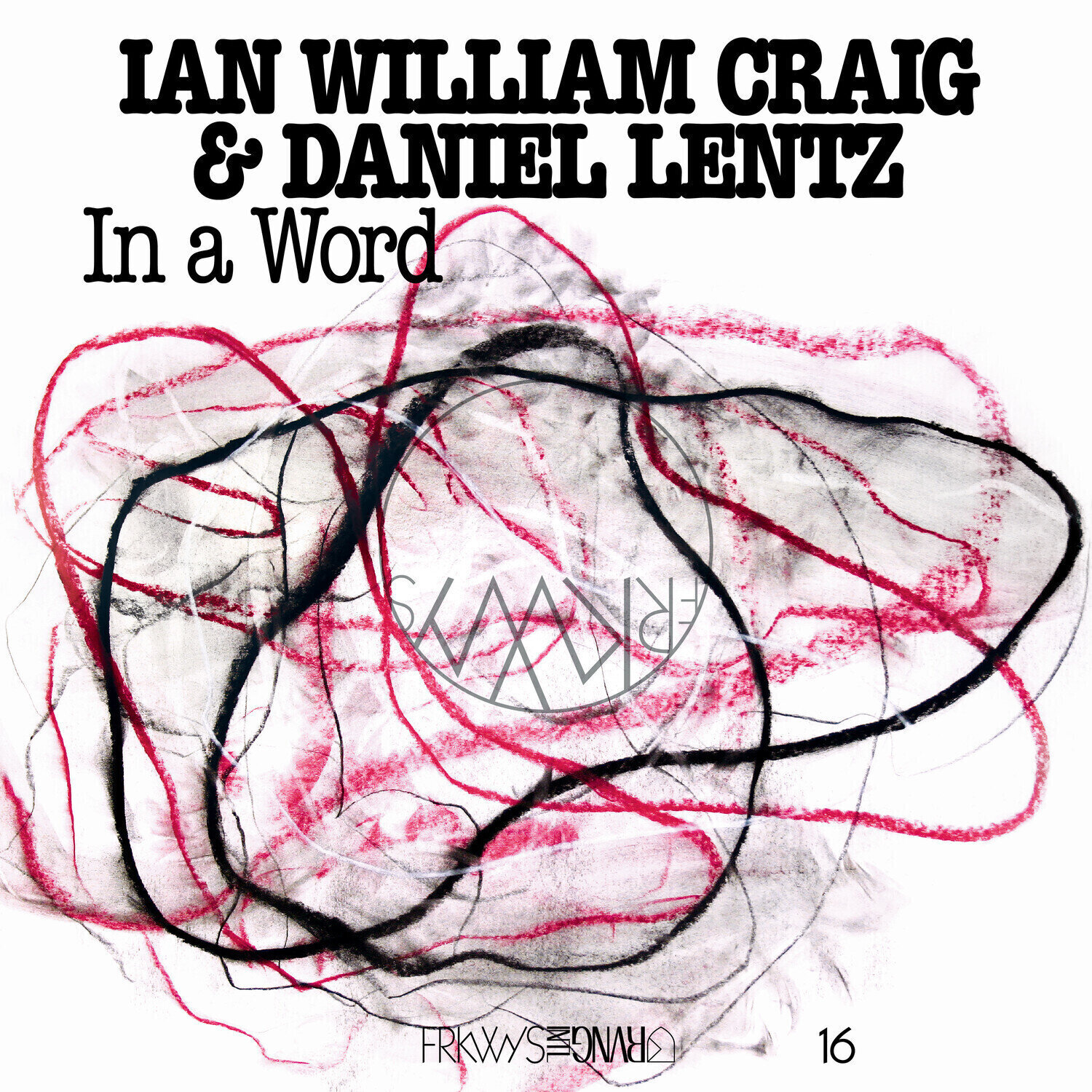 Disque vinyle Ian William Craig & Daniel Lentz - Frkwys Vol. 16: In A Word (LP)