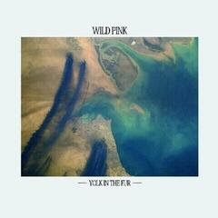 Vinylplate Wild Pink - Yolk In The Fur (Limited Edition) (Third Pressing Opaque Teal Coloured) (LP)