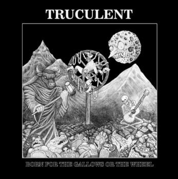 LP plošča Truculent - Born For The Gallows Or The Wheel (LP) - 1