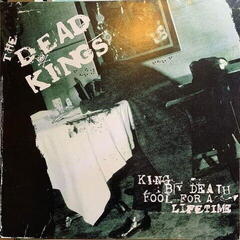 LP ploča The Dead Kings - King By Death - Fool For A Lifetime (LP)
