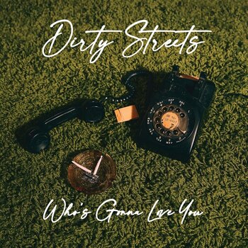 Disco de vinilo The Dirty Streets - Who's Gonna Love You (Limited Edition) (LP) - 1