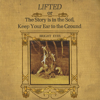 Грамофонна плоча Bright Eyes - Lifted Or The Story Is In The Soil, Keep Your Ear To The Ground (Reissue) (2 LP) - 1