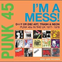 LP ploča Various Artists - Punk 45: I'm A Mess! D-I-Y Or Die! Art, Trash & Neon – Punk 45s In The UK 1977-78 (Reissue) (2 LP)