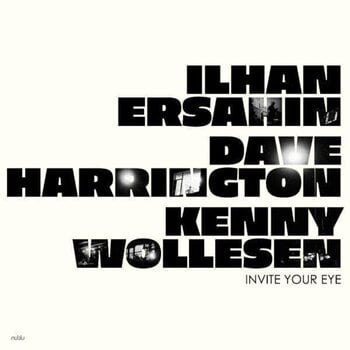 Грамофонна плоча Ilhan Ersahin & Dave Harrington & Kenny Wollesen - Invite Your Eye (LP) - 1