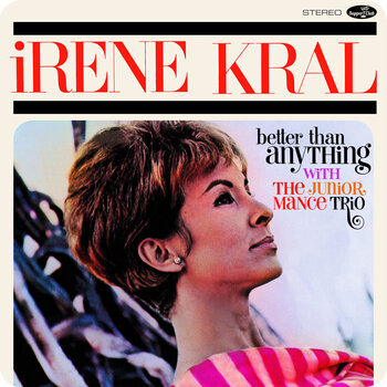 Disco in vinile Irene Kral & Junior Mance Trio - Better Than Anything (Limited Edition) (180 g) (LP) - 1