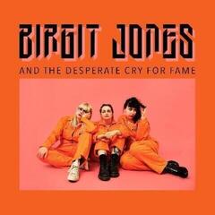 LP plošča Birgit Jones - And The Desperate Cry For Fame (LP)