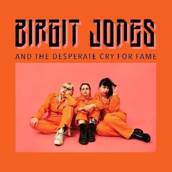 LP plošča Birgit Jones - And The Desperate Cry For Fame (LP) - 1