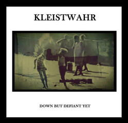 Vinyl Record Kleistwahr - Down But Defiant Yet/Acceptance Is Not Respect (2 LP)