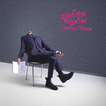 Грамофонна плоча Indian Askin - Lonely Citizen (Pink Coloured) (LP) - 1