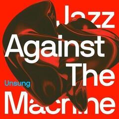 Грамофонна плоча Jazz Against The Machine - Unsung (LP)