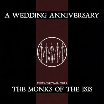 Vinilinė plokštelė A Wedding Anniversary - The Monks Of The Isis (Limited Edition) (LP) - 1