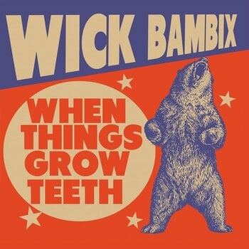 LP ploča Wick Bambix - When Things Grow Teeth (Limited Edition) (LP) - 1