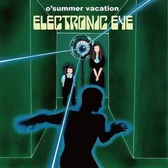 Disc de vinil O' Summer Vacation - Electronic Eye (LP)
