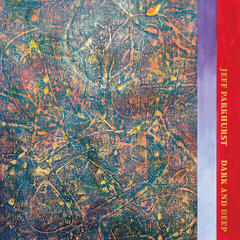 Disco de vinil Jeff Parkhurst - Dark and Deep (LP)