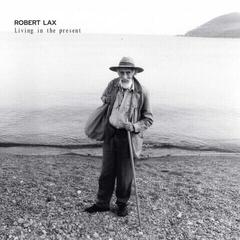 Vinyl Record Robert Lax - Living In The Present (LP)
