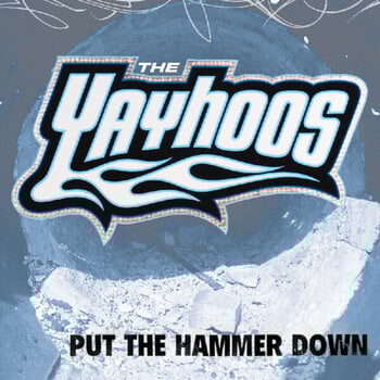 Vinyl Record The Yayhoos - Put The Hammer Down (LP) - 1
