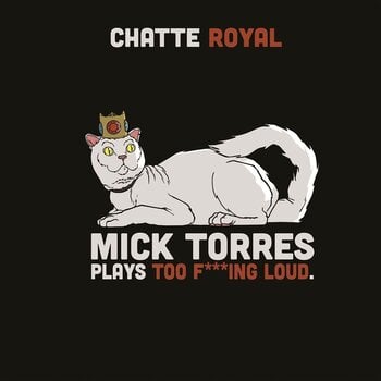 LP plošča Chatte Royal - Mick Torres Plays Too F***ing Loud (Limited Edition) (LP) - 1