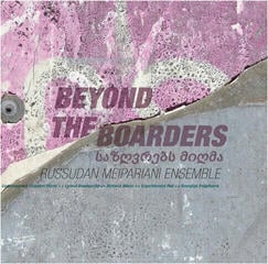 Δίσκος LP Russudan Meipariani Ensemble - Beyond The Boarders (LP)