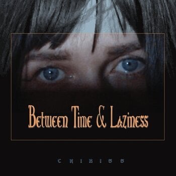 LP ploča Chikiss - Between Time And Laziness (LP) - 1