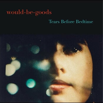 Грамофонна плоча Would-Be-Goods - Tears Before Bedtime (LP) - 1