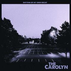 Vinyl Record The Carolyn - Rhythm Of My Own Decay (LP)