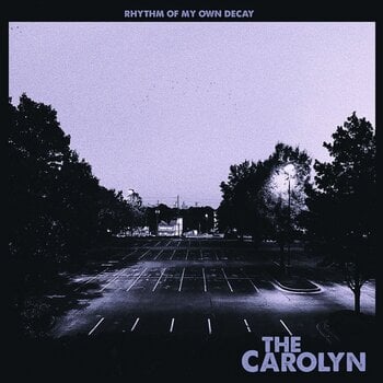 Vinyl Record The Carolyn - Rhythm Of My Own Decay (LP) - 1