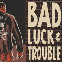 Disc de vinil Bad Luck & Trouble - Bad Luck & Trouble (LP)