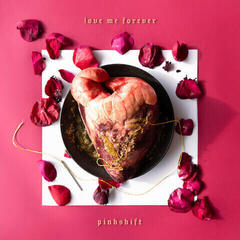 LP ploča Pinkshift - Love Me Forever (Limited Edition) (LP)