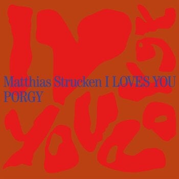 Disco in vinile Matthias Strucken - I Loves You Porgy (180 g) (LP) - 1