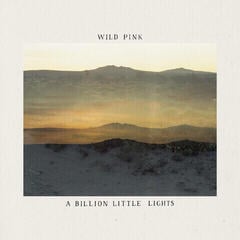 Hanglemez Wild Pink - A Billion Little Lights (Limited Edition) (Evergreen Coloured) (LP)