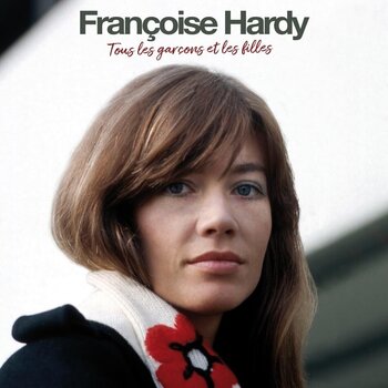 LP ploča Françoise Hardy - Tous Les Garçons Et Les Filles (Reissue) (180 g) (LP) - 1
