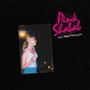 Disc de vinil Pink Shabab - Never Stopped Loving You (LP) - 1
