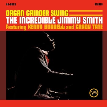 Vinüülplaat Jimmy Smith & Kenny Burrell & Grady Tate - Organ Grinder Swing (Reissue) (LP) - 1