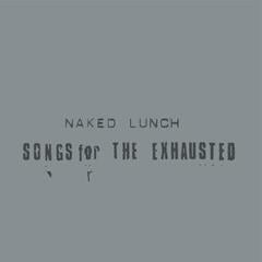 LP ploča Naked Lunch - Songs For The Exhausted (Reissue) (LP)