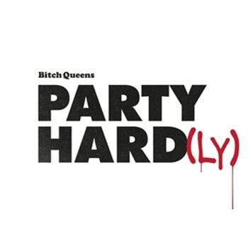 Vinylplate Bitch Queens - Party Hard (LP) - 1