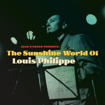 Vinylplate Louis Philippe - Sean O'Hagan Presents: The Sunshine World Of Louis Philippe (LP) - 1