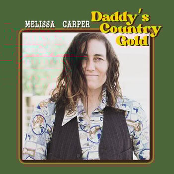Vinilinė plokštelė Melissa Carper - Daddy's Country Gold (Limited Edition) (LP) - 1