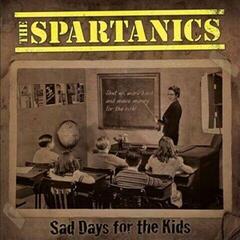 LP ploča The Spartanics - Sad Days For The Kids (Limited Numbered Indie Edition) (LP)