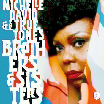 LP ploča Michelle David & The True-Tones - Brothers & Sisters (LP) - 1