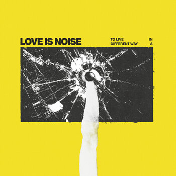 Disco de vinil Love Is Noise - To Live In A Different Way (Limited Edition) (Yellow Neon Coloured) (180 g) (LP) - 1