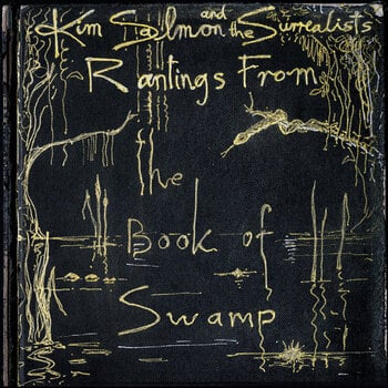 Vinylplate Kim Salmon And The Surrealists - Rantings From The Book Of Swamp (2 LP) - 1