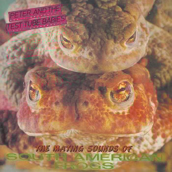 Disco de vinil Peter & The Test Tube Babies - The Mating Sounds Of South American Frogs (LP) - 1