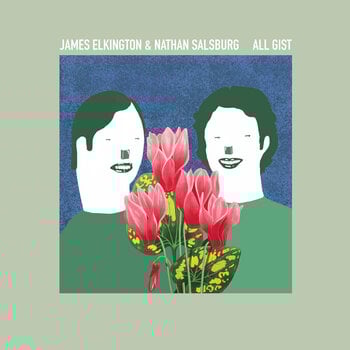 LP plošča James Elkington & Nathan Salsburg - All Gist (LP) - 1