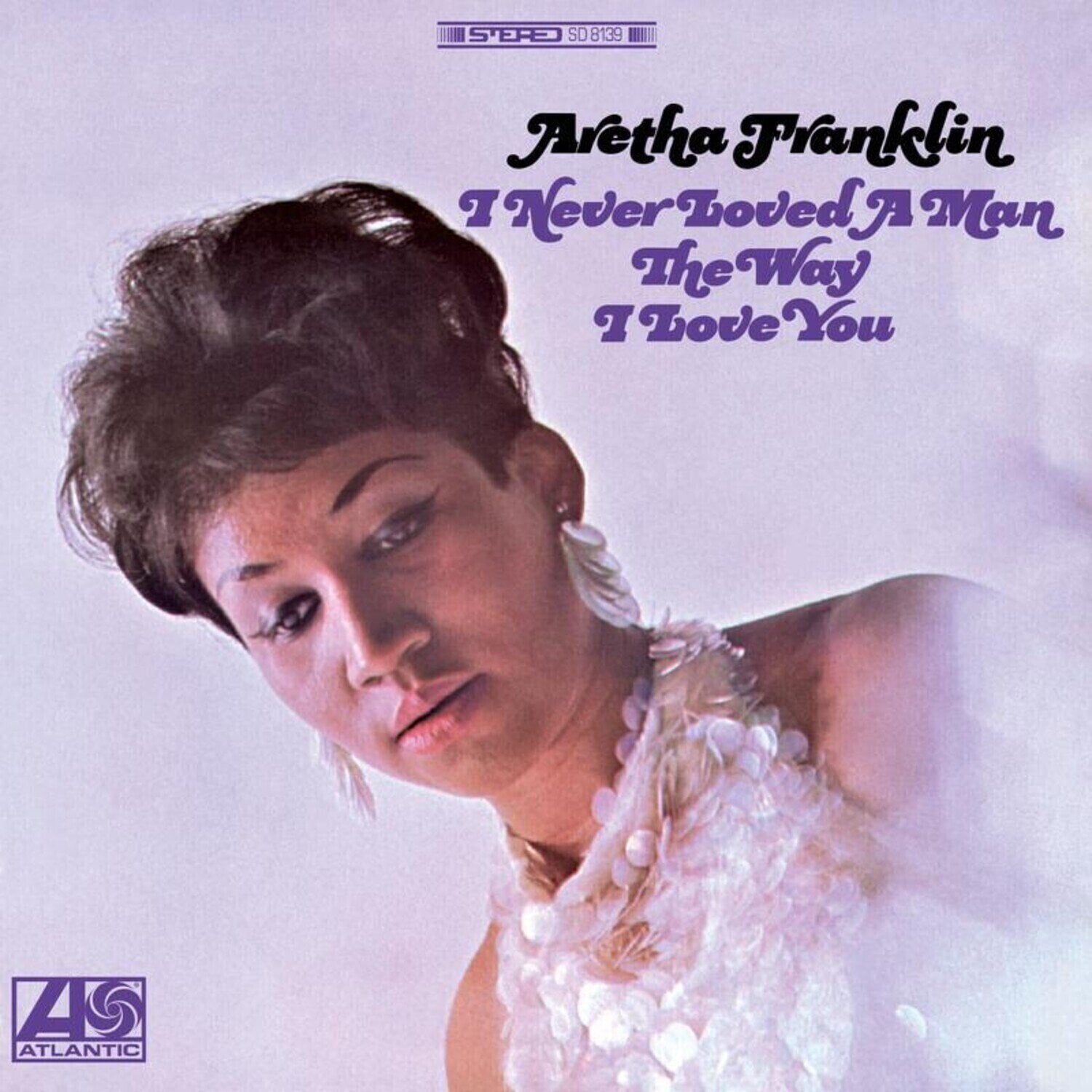 LP ploča Aretha Franklin - I Never Loved A Man The Way I Love You (Limited Edition) (180 g) (2 LP)